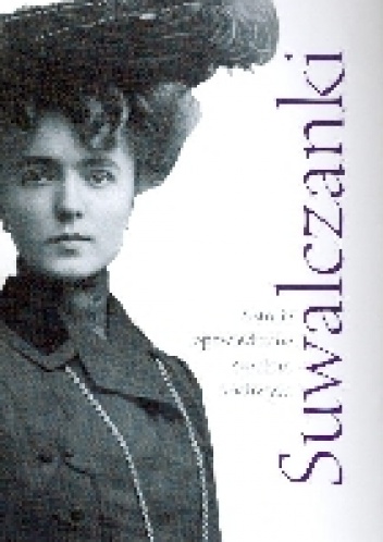 Okładka: Magdalena Wołowska-Rusińska - Suwalczanki. Historie opowiedziane szeptem zachwytu