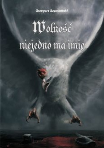 Okładka: Grzegorz Szymborski - Wolność niejedno ma imię