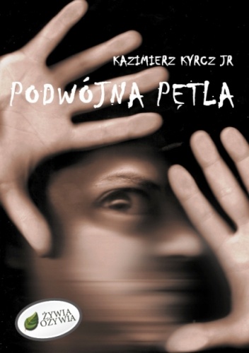 Okładka: Kazimierz Kyrcz jr - Podwójna pętla
