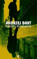 Okładka: Andrzej Bart - Fabryka muchołapek