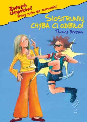 Okładka: Thomas Brezina - Siostruniu, chyba ci odbiło!