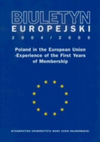 Okładka: Bogumiła Mucha-Leszko - Biuletyn Europejski 2004/2005. Poland in the European Union - Experience of the First Years