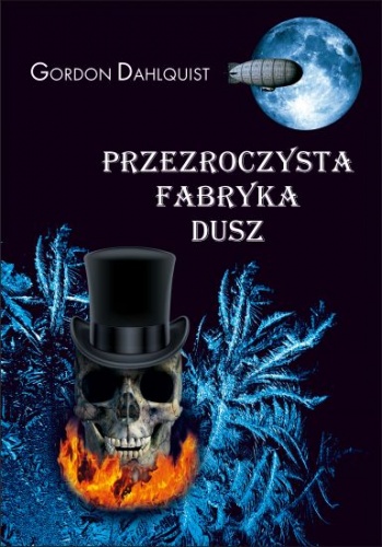 Okładka: Gordon Dahlquist - Przezroczysta fabryka dusz