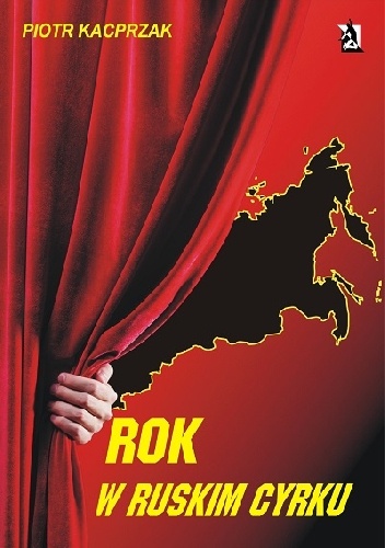 Okładka: Piotr Kacprzak - Rok w ruskim cyrku