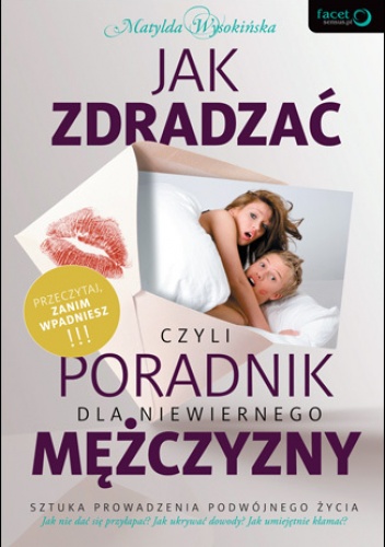 Okładka: Matylda Wysokińska - Jak zdradzać, czyli poradnik dla niewiernego mężczyzny