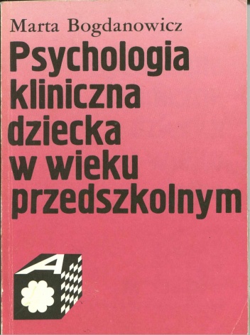 Okładka: Marta Bogdanowicz - Psychologia kliniczna dziecka w wieku przedszkolnym