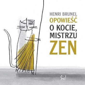 Okładka: Henri Brunel - Opowieść o kocie, mistrzu Zen