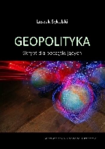 Okładka: Leszek Sykulski - Geopolityka. Skrypt dla początkujących