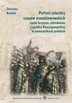 Okładka: Dariusz Rolnik - Portret szlachty czasów stanisławowskich, epoki kryzysu, odrodzenia i upadku Rzeczypospolitej w pamiętnikach polskich