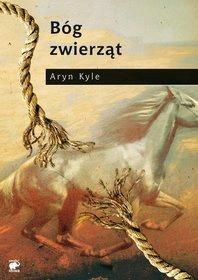 Okładka: Aryn Kyle - Bóg zwierząt