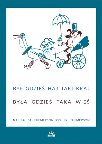 Okładka: Stefan Themerson - Był gdzieś haj taki kraj. Była gdzieś taka wieś