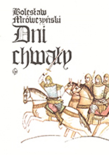 Okładka: Bolesław Mrówczyński - Dni chwały : opowieść słowiańska