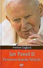 Okładka: Andreas Englisch - Jan Paweł II. Fenomen Karola Wojtyły