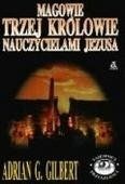 Okładka: Adrian Geoffrey Gilbert - Magowie Trzej Królowie Nauczycielami Jezusa