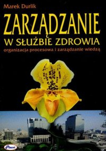 Okładka: Marek Durlik - zarządzanie w służbie zdrowia