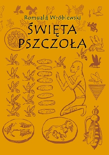 Okładka: Romuald Wróblewski - Święta pszczoła