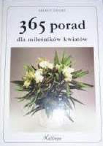 Okładka: Helmut Jantra - 365 porad dla miłośników kwiatów