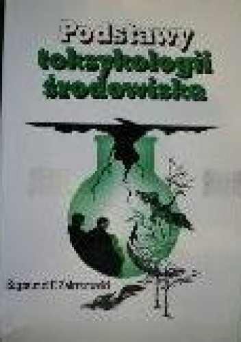 Okładka: Sigmund F. Zakrzewski - Podstawy toksykologii środowiska