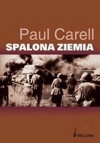 Okładka: Paul Carell - Spalona ziemia : odwrót Wehrmachtu na Wschodzie