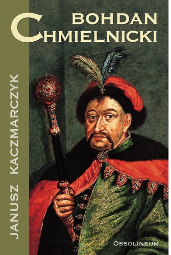 Okładka: Janusz Kaczmarczyk - Bohdan Chmielnicki