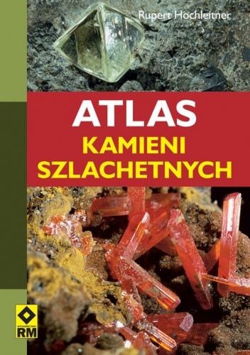 Okładka: Rupert Hochleitner - Atlas kamieni szlachetnych