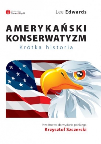Okładka: Lee Edwards - Amerykański konserwatyzm. Krótka historia