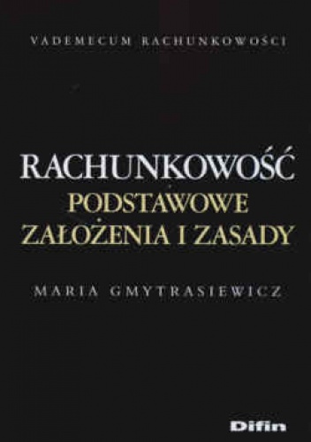 Okładka: Maria Gmytrasiewicz - Rachunkowość Podstawowe założenia i zasady