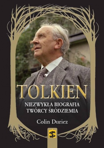 Okładka: Colin Duriez - Tolkien. Niezwykła biografia twórcy Śródziemia