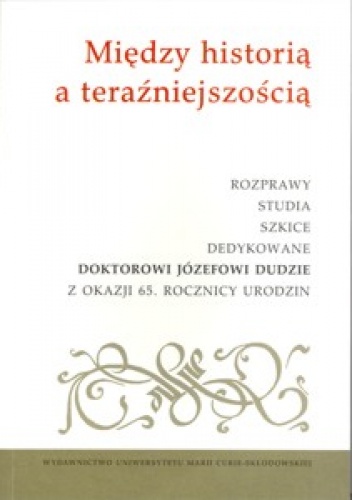 Okładka: Elżbieta Skrzypek - Między historią a teraźniejszością