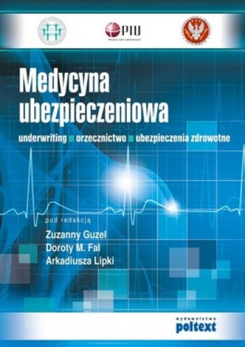 Okładka: Zuzanna Guzel - Medycyna ubezpieczeniowa. Underwriting. Orzecznictwo. Ubezpieczenia zdrowotne