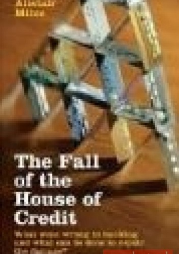 Okładka: A. Milne - Fall of the House of Credit