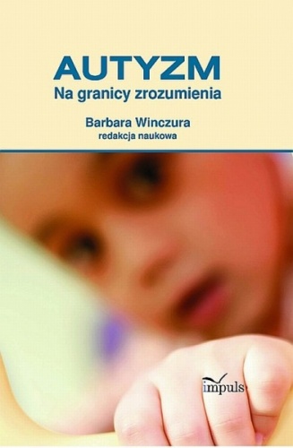 Okładka: Barbara Winczura - Autyzm. Na granicy zrozumienia