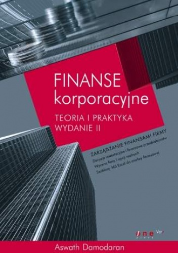 Okładka: Aswath Damodaran - Finanse korporacyjne. Teoria i praktyka. Wydanie II