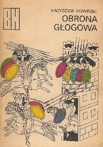 Okładka: Krzysztof Nowiński - Obrona Głogowa. Opowieść z czasów Bolesława Krzywoustego