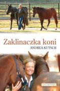 Okładka: Andrea Kutsch - Zaklinaczka koni