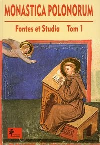 Okładka:  praca zbiorowa - Monastica Polonorum. Fontes et Studia. Tom I