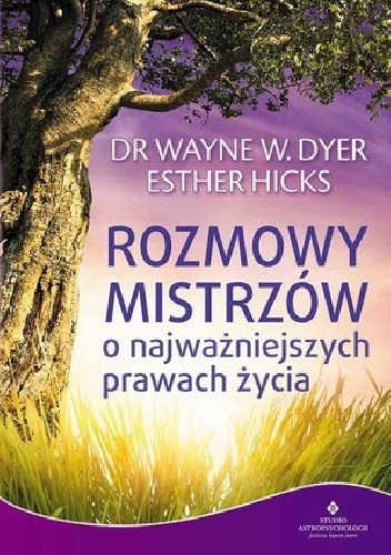 Okładka: Esther i Jerry Hicks - Rozmowy mistrzów o najważniejszych prawach życia