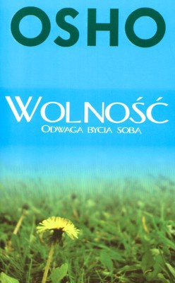 Okładka:  Osho - Wolność. Odwaga bycia sobą