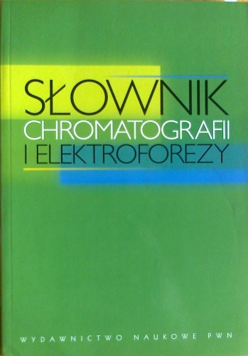 Okładka:  praca zbiorowa - Słownik chromatografii i elektroforezy