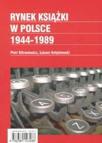 Okładka: Łukasz Gołębiewski - Rynek książki w Polsce 1944 1989
