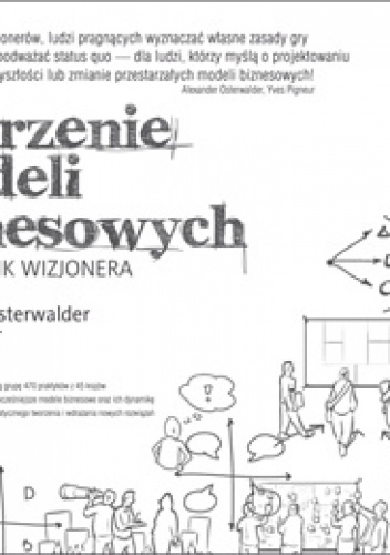 Okładka: Alexander Osterwalder - Tworzenie modeli biznesowych. Podręcznik wizjonera