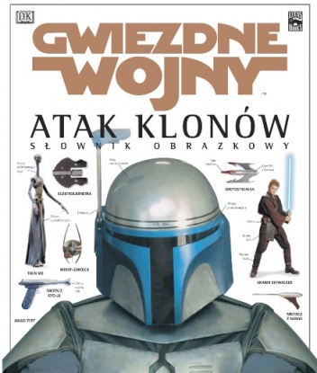 Okładka: David West Reynolds - Gwiezdne wojny Atak klonów: Słownik obrazkowy