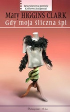 Okładka: Mary Higgins Clark - Gdy moja śliczna śpi