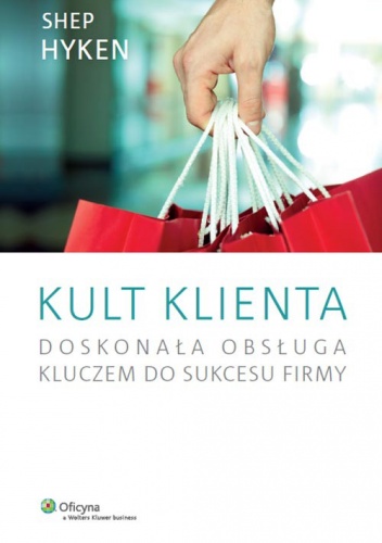Okładka: Shep Hyken - Kult klienta. Doskonała obsługa kluczem do sukcesu firmy