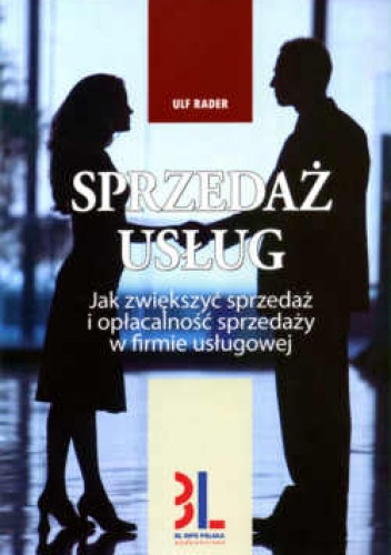 Okładka: Ulf Rader - Sprzedaż usług. Jak zwiększyć sprzedaż i opłacalność sprzedaży w firmie usługowej