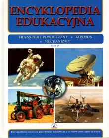 Okładka:  praca zbiorowa - Encyklopedia Edukacyjna Transport powietrzny, Kosmos, mechanizmy Tom 47