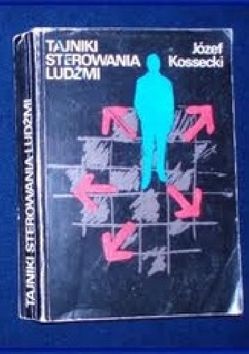 Okładka: Józef Kossecki - Tajniki sterowania ludźmi