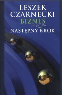 Okładka: Leszek Czarnecki - Biznes po prostu. Następny krok