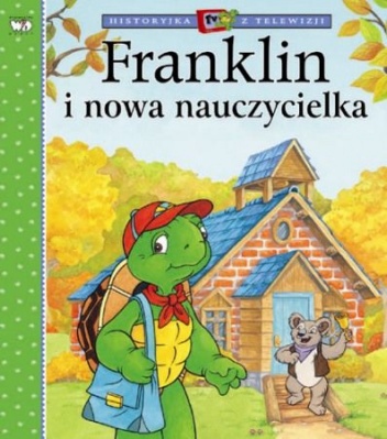 Okładka: Paulette Bourgeois - Franklin i Nowa Nauczycielka