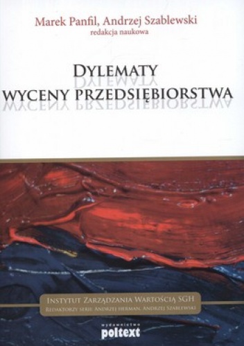 Okładka:  praca zbiorowa - Dylematy wyceny przedsiębiorstwa